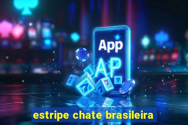 estripe chate brasileira